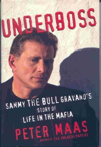 Book cover for Underboss: Sammy the Bull Gravano's Story of Life in the Mafia by Maas, Peter