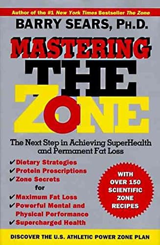 Book cover for Mastering the Zone: The Next Step in Achieving Superhealth and Permanent Fat Loss by Barry Sears, et al.