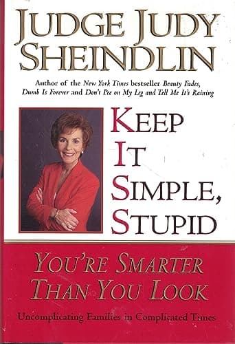 Book cover for Keep It Simple, Stupid: You're Smarter Than You Look by Sheindlin, Judy