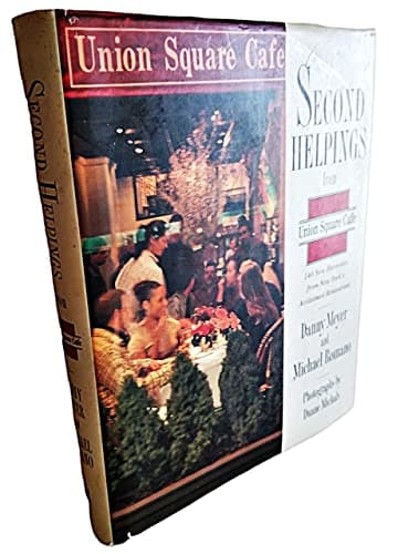 Book cover for Second Helpings from Union Square Cafe: 140 New Recipes from New York's Acclaimed Restaurant by Danny Meyer