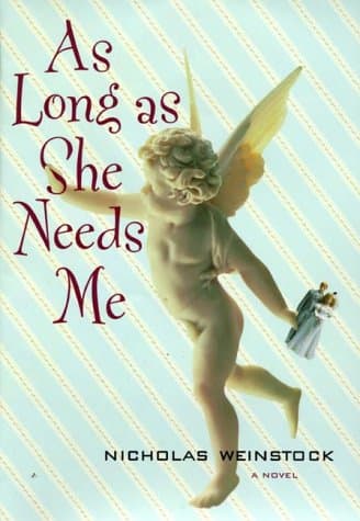 Book cover for As Long As She Needs Me by Weinstock, Nicholas