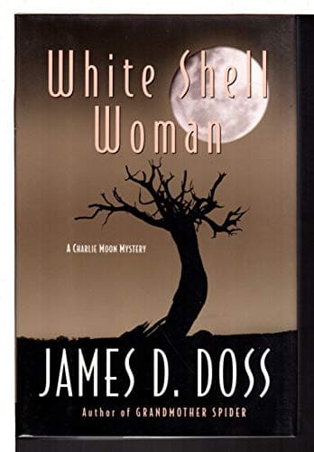 Book cover for White Shell Woman: A Charlie Moon Mystery by Doss, James D