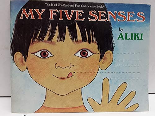 Book cover for My Five Senses Big Book: An Engaging Science Picture Book About Exploring Our World Through Sight, Smell, Taste, Hearing, and Touch (Let's-Read-and-Find-Out Science 1) by Aliki