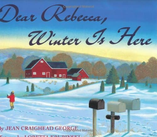 Book cover for Dear Rebecca, Winter Is Here by George, Jean Craighead