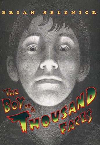 Book cover for The Boy of a Thousand Faces by Selznick, Brian