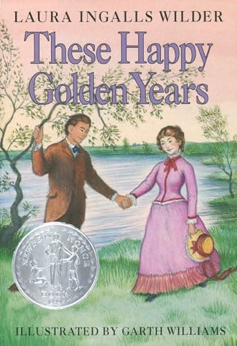 Book cover for These Happy Golden Years: A Newbery Honor Award Winner (Little House, 8) by Wilder, Laura Ingalls