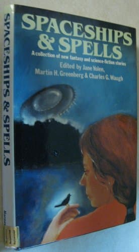 Book cover for Spaceships and Spells: A Collection of New Fantasy and Science-fiction Stories by Yolen, Jane