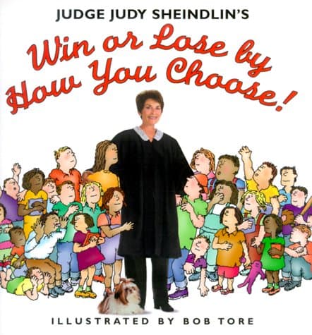 Book cover for Judge Judy Sheindlin's Win or Lose by How You Choose! by Sheindlin, Judge Judy
