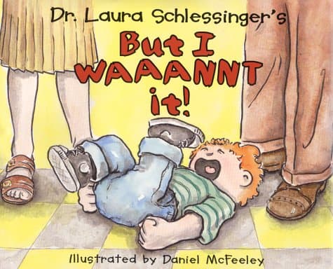 Book cover for Dr. Laura Schlessinger's but I Waaannt It! by Schlessinger, Laura C.