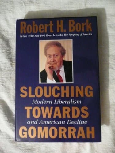 Book cover for Slouching Towards Gomorrah by Robert H. Bork