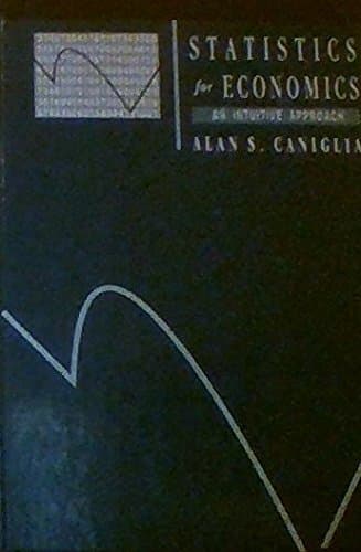Book cover for Statistics for Economics: An Intuitive Approach by Caniglia, Alan S.