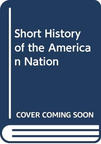 A short history of the American Nation