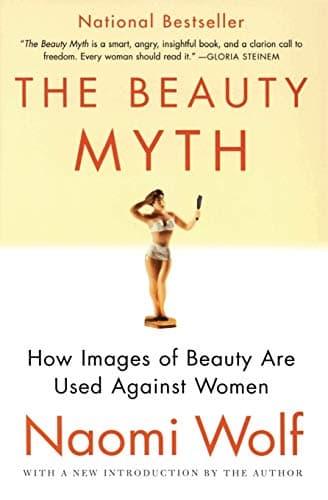 Book cover for The Beauty Myth: How Images of Beauty Are Used Against Women―a Feminist Critique on Society's Obsession with Flawless Women by Wolf, Naomi