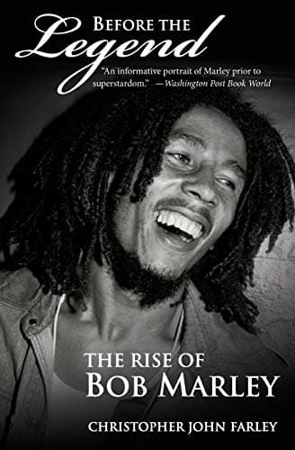 Before the Legend: The Rise of Bob Marley – A Musical Biography of Jamaica's Icon from Nine Miles to Global Stardom