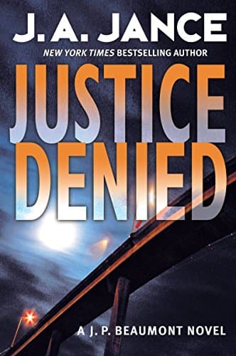 Book cover for Justice Denied: A J. P. Beaumont Novel by Jance, J. A.