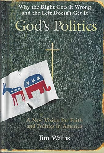 Book cover for God's Politics: Why the Right Gets It Wrong and the Left Doesn't Get It by Wallis, Jim