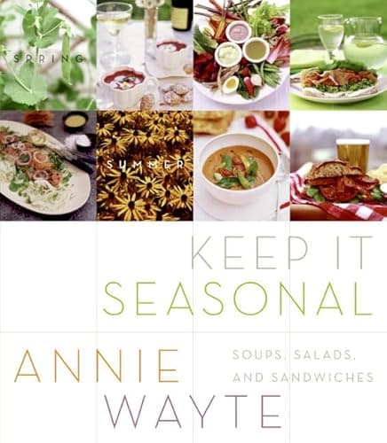 Book cover for Keep It Seasonal: Soups, Salads, and Sandwiches by Wayte, Annie