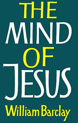 Book cover for The Mind of Jesus by Barclay, William