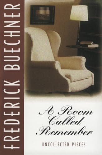 Book cover for A Room Called Remember: Uncollected Pieces by Buechner, Frederick