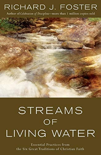 Book cover for Streams of Living Water: Celebrating the Great Traditions of Christian Faith by Richard J. Foster