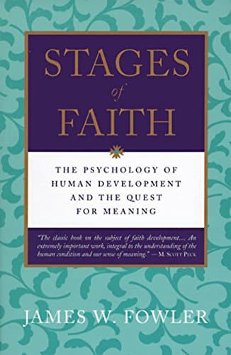 Book cover for Stages of Faith: The Psychology of Human Development and the Quest for Meaning by Fowler, James W.