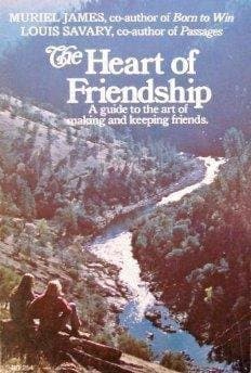 Book cover for The Heart of Friendship: A Guide to the Art of Making and Keeping Friends by Muriel James