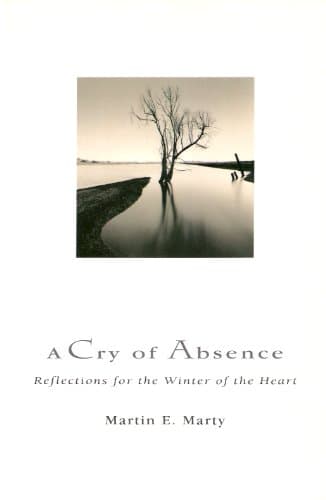 Book cover for A Cry of Absence: Reflections for the Winter of the Heart by Marty, Martin E.
