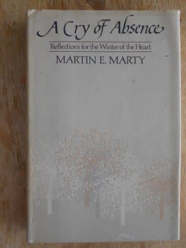 Book cover for A Cry of Absence: Reflections for the Winter of the Heart by Marty, Martin E.