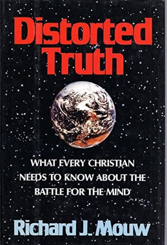 Book cover for Distorted Truth: What Every Christian Needs to Know About the Battle for the Mind by Mouw, Richard J.