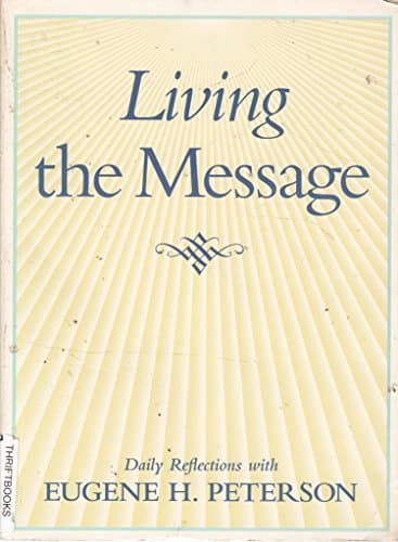 Book cover for Living the Message: Daily Reflections with Eugene Peterson by Peterson, Eugene H.