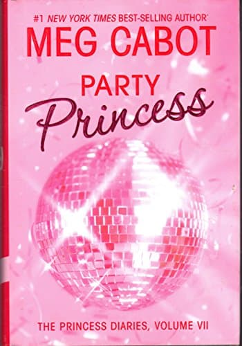 Book cover for The Princess Diaries, Volume VII: Party Princess (Princess Diaries, Vol. 7) by Cabot, Meg