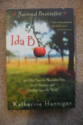 Book cover for Ida B: . . . and Her Plans to Maximize Fun, Avoid Disaster, and (Possibly) Save the World by Hannigan, Katherine