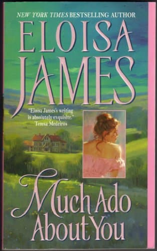 Book cover for Much Ado About You (Essex Sisters, book 1) by James, Eloisa