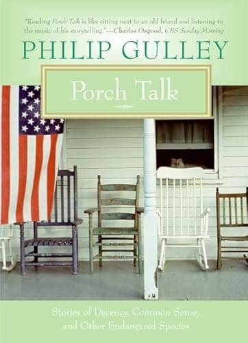 Book cover for Porch Talk: Stories of Decency, Common Sense, and Other Endangered Species by Gulley, Philip