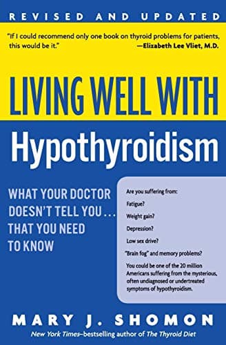 Book cover for Living Well with Hypothyroidism: What Your Doctor Doesn't Tell You... That You Need to Know (Revised Edition) by Shomon, Mary J