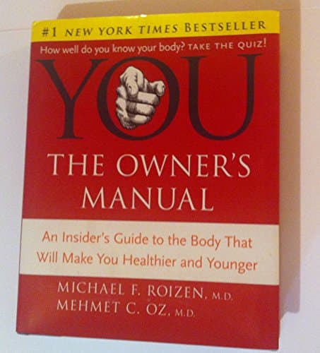 Book cover for You: The Owner's Manual: An Insider's Guide To The Body that Will Make You Healthier and Younger by Michael F. Roizen