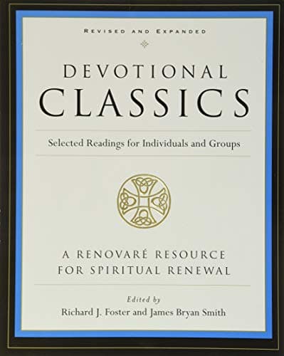Book cover for Devotional Classics: Revised Edition: Selected Readings for Individuals and Groups by Foster, Richard J.