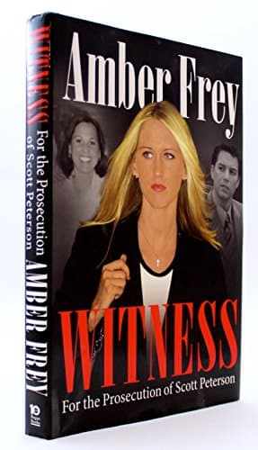Witness: For the Prosecution of Scott Peterson