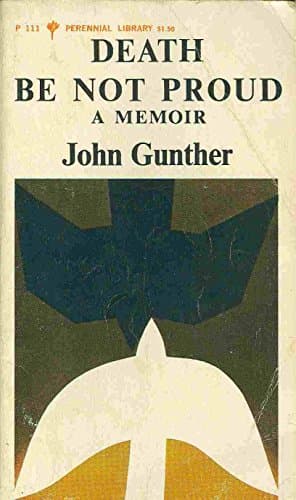 Book cover for Death Be Not Proud a Memoir by Gunther, John J.
