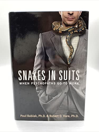 Book cover for Snakes in Suits: When Psychopaths Go to Work by Babiak, Dr. Paul