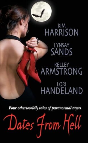 Book cover for Dates From Hell: A Wicked and Sensual Paranormal Romance Anthology of Dating Disasters (A Hollows Novella) by Kim Harrison