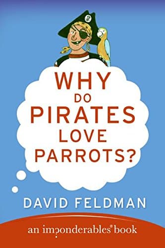 Book cover for Why Do Pirates Love Parrots? by Feldman, David
