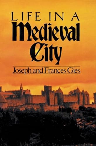Book cover for Life in a Medieval City (Medieval Life) by Joseph Gies