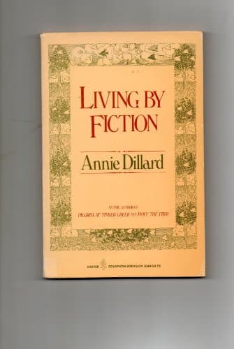 Book cover for Living By Fiction by Dillard, Annie