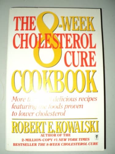 Book cover for The 8-Week Cholesterol Cure Cookbook: More Than 200 Delicious Recipes Featuring the Foods Proven to Lower Cholesterol by Kowalski, Robert E.