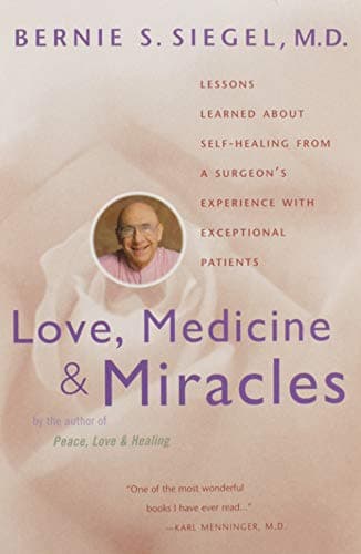 Book cover for Love, Medicine and Miracles: Lessons Learned about Self-Healing from a Surgeon's Experience with Exceptional Patients by Siegel, Bernie S.