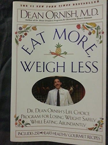 Book cover for Eat More Weigh Less: Dr. Dean Ornish's Life Choice Program for Losing Weight Safely While Eating Abundantly by Ornish, Dean M.D.