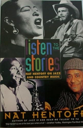 Book cover for Listen to the Stories: Nat Hentoff on Jazz and Country Music by Hentoff, Nat