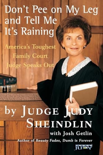 Book cover for Don't Pee on My Leg and Tell Me It's Raining by Sheindlin, Judge Judy