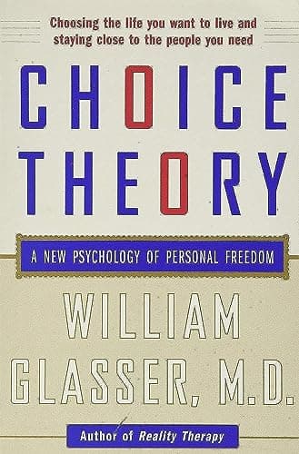 Book cover for Choice Theory: A New Psychology of Personal Freedom by William Glasser M.D.